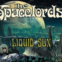 THE SPACELORDS - 'Liquid Sun' ( official video )