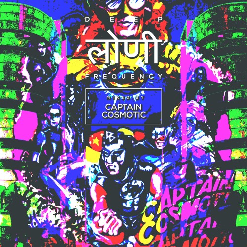 Deep Loni Frequency w/ Captain Cosmotic