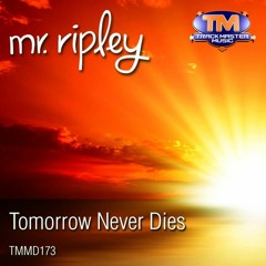 Mr Ripley - Tomorrow Never Dies - OUT NOW!