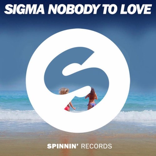 Stream Sigma - Nobody to Love (Gery Rydell Remix) by GeryRydell | Listen  online for free on SoundCloud