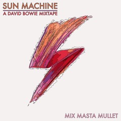 Sun Machine (A David Bowie Mixtape)