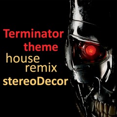 Brad Fiedel - Terminator Theme (stereoDecor house remix) (126bpm)
