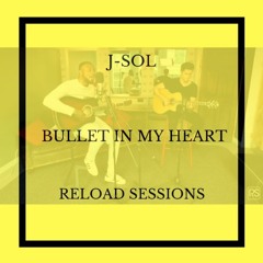 Bullet In My Heart Acoustic (Reload Session)