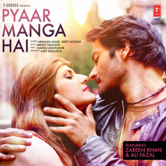 01 Pyaar Manga Hai (feat. Zareen Kha SongsMp3.Net