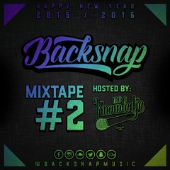Backsnap Mixtape #2 (Hosted By MC Knowledje)
