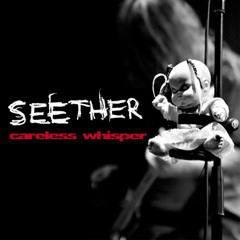 Seether - Careless Whisper