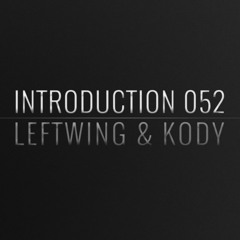 Introduction 052 | Leftwing & Kody