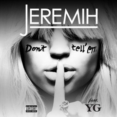 Jeremih - Don't Tell 'Em ft. YG (SPEED UP) (AUDIO)