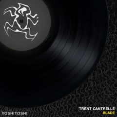 Trent Cantrelle - Blade Snippets (Out Now)