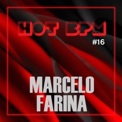 Marcelo Farina - HOT BPM @ Podcast #016