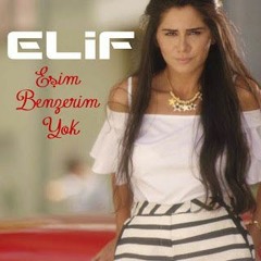 Elif - Esim Benzerim Yok 2016 (Dj Kemal Demir Remix)
