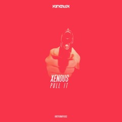 KNTKNMY002 - Xenous - Pull It (Free Download)