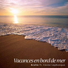 Vacances en bord de mer - ArslinMVP ft Ceone