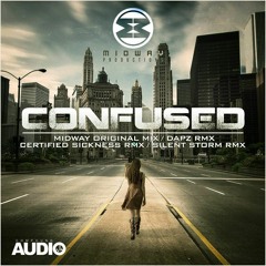 MIDWAY PRODUCTIONS 005 -MIDWAY - CONFUSED CERTY REMIX -  SC CLIP - 2016