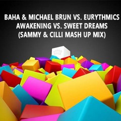 BAHA & Michael Brun Vs. Eurythmics - Awakening Vs. Sweet Dreams (Sammy&Cilli Mash Up)