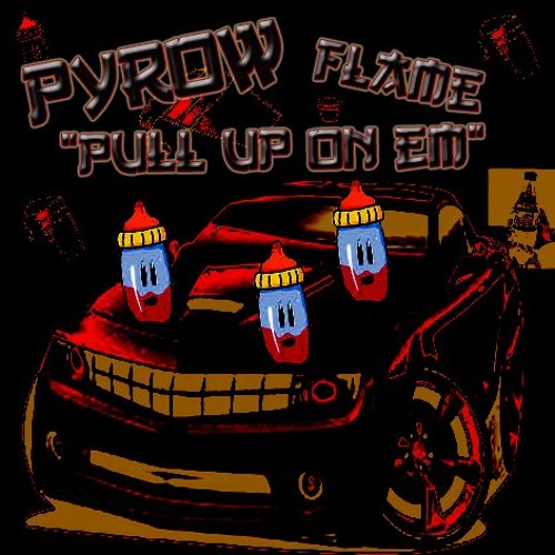Pull Up On Em (prod. by Pyrow Flame)