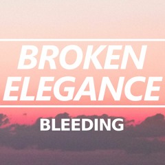 Broken Elegance - Bleeding [Free]