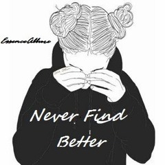Never Find Better