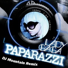 Lady Gaga - Paparazzi (DJ Mountain Remix)