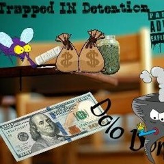 Dolo - Trapped In Detention (Unmixed)