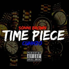Time Piece X Sonni B. Ft. Cuhhzo