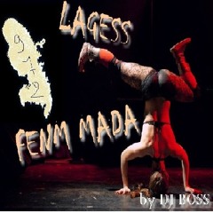 Lagess - Fenm Mada by Dj Boss [2k16}