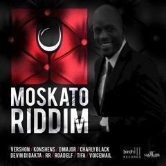Moskato Riddim 2016 (Birchill Records)