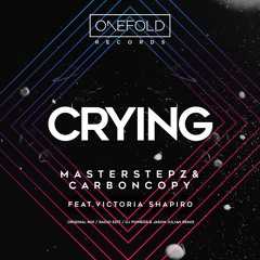 Crying | Masterstepz & Carbon Copy Feat. Victoria Shapiro | Out Now | Original Mix