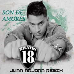 18 Kilates - Son De Amores (Juan Arjona Remix)