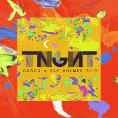 TNGHT - Goooo (Zap Holmes Flip)