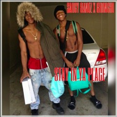 STAY IN YA PLACE- SAUCYBANDZ x GHONCHO