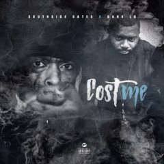 Rob Gates FT Dark LO - "COST ME" Prod by CHUP