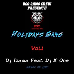 Holidays Gang Vol.1  Dj Izama Feat Dj K-One {D.G.C}