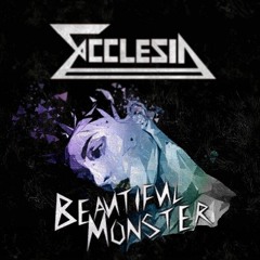 ECCLESIA - BEAUTIFUL MONSTER @E - TracX
