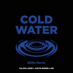Cold Water - Major Lazer feat. Justin Bieber & MØ (Mittix Remix)