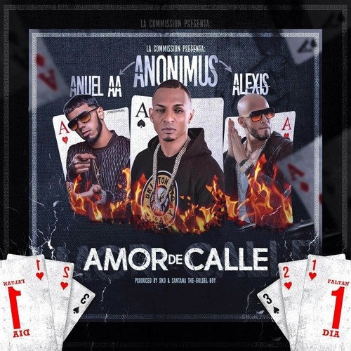 Anonimus x Anuel AA x Alexis "Amor De Calle" Prod Santana The Golden Boy & RKO