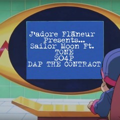 Sailor Moon (feat. Tone, S04P, DAP The Contract)- J'adore Flâneur