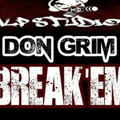 Don Grim, Break'Em