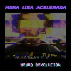 Mona Lisa Acelerada - Quemando Cromo