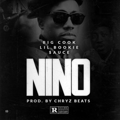 Big Cook Ft. Lil Bookie, $auce - Nino(Prod. By Chryz Beats)