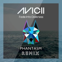 Avicii - Fade Into Darkness [Phantasm Remix]