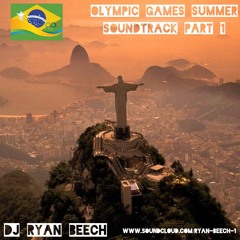 MY RIO 2016 OLYMPIC GAMES SUMMER SOUNDTRACK - DJ RYAN BEECH - lET'S GO DEEP #6
