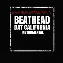 BEATHEAD - Dat California HD Instrumental
