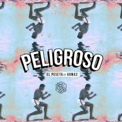 El pesetas ft Goma2 - PELIGROSO - Prod MalasBarbas