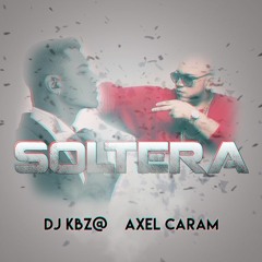 Soltera - Alexio Ft. Kevin Roldan ( DJ KBZ@ Axel Caram )