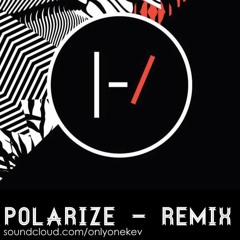 Twenty One Pilots - Polarize (Remix)