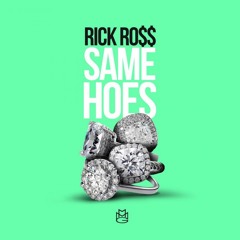 Rick Ross ~ Same Hoes (Instrumental)