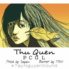 Thu Quen - PCGL ( Prod.Sayuw )