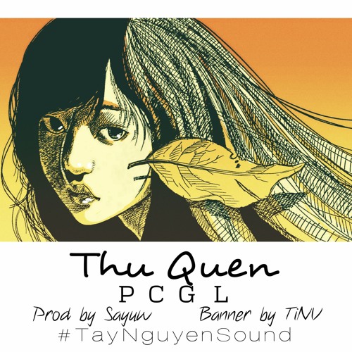 Thu Quen - PCGL ( Prod.Sayuw )
