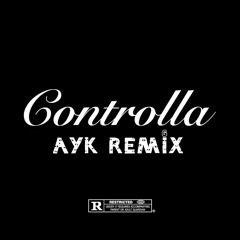 Controlla (AYK Remix)